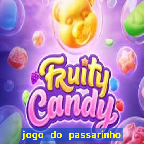 jogo do passarinho para ganhar dinheiro